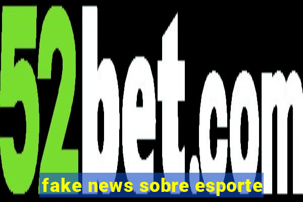 fake news sobre esporte